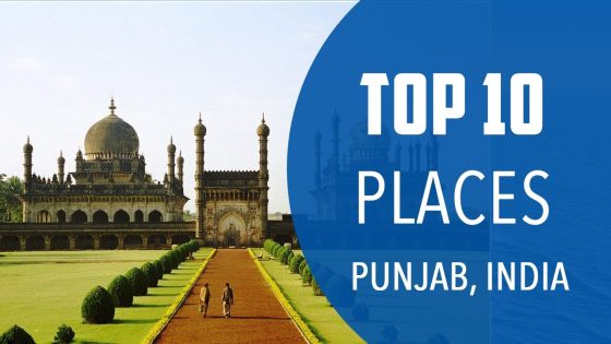 Top 10 Best Tourist Places to Visit in Punjab | India – English