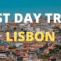 10 Best Day Trips From Lisbon