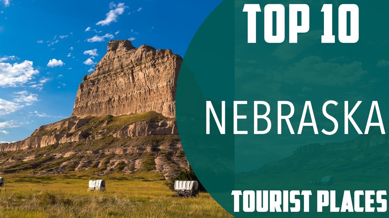Top 10 Best Tourist Places to Visit in Nebraska | USA – English